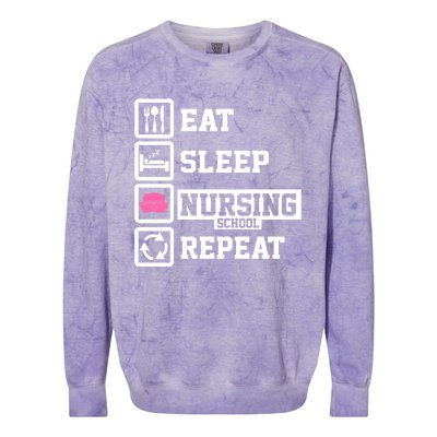 Eat Sleep Nursing School Repeat Funny Nursing School Gift Colorblast Crewneck Sweatshirt