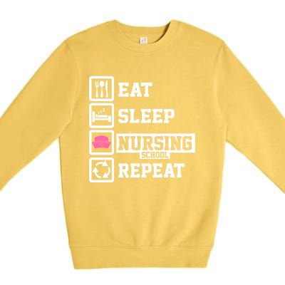 Eat Sleep Nursing School Repeat Funny Nursing School Gift Premium Crewneck Sweatshirt