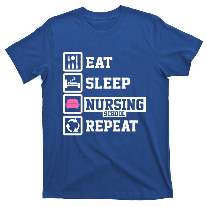 Eat Sleep Nursing School Repeat Funny Nursing School Gift T-Shirt