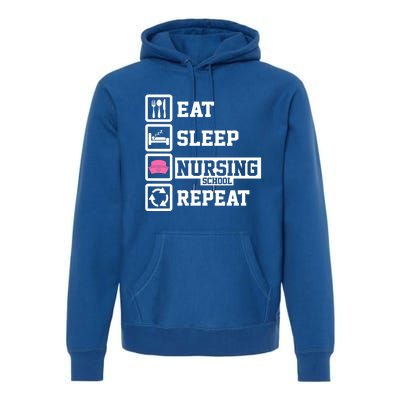 Eat Sleep Nursing School Repeat Funny Nursing School Gift Premium Hoodie