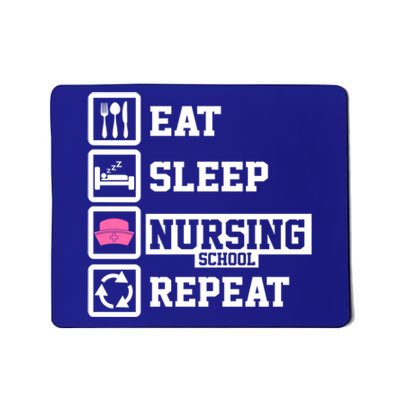 Eat Sleep Nursing School Repeat Funny Nursing School Gift Mousepad