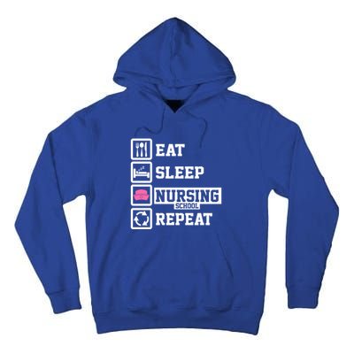 Eat Sleep Nursing School Repeat Funny Nursing School Gift Tall Hoodie