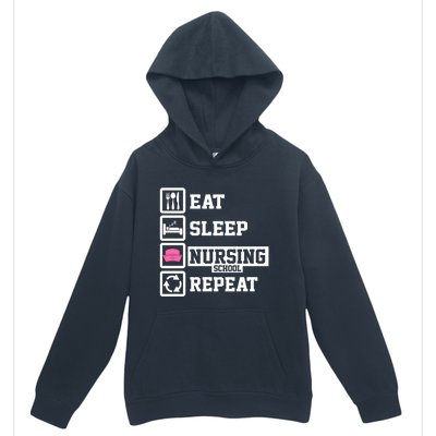 Eat Sleep Nursing School Repeat Funny Nursing School Gift Urban Pullover Hoodie