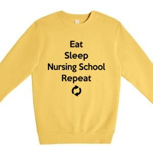 Eat Sleep Nursing School Repeat Cute Student Gift Premium Crewneck Sweatshirt