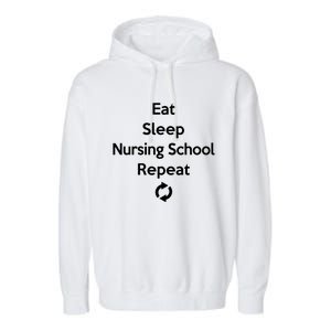 Eat Sleep Nursing School Repeat Cute Student Gift Garment-Dyed Fleece Hoodie