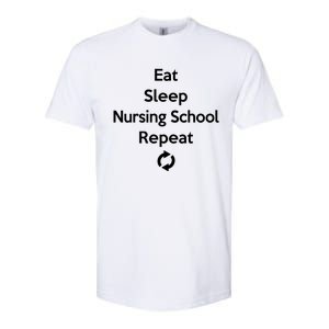 Eat Sleep Nursing School Repeat Cute Student Gift Softstyle CVC T-Shirt