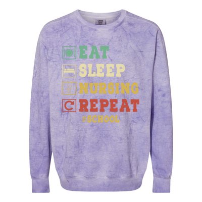 Eat Sleep Nursing School Repeat Funny School Nurse Gift Colorblast Crewneck Sweatshirt