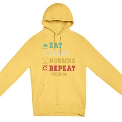 Eat Sleep Nursing School Repeat Funny School Nurse Gift Premium Pullover Hoodie