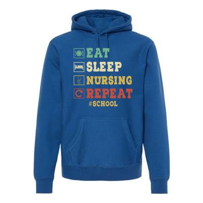 Eat Sleep Nursing School Repeat Funny School Nurse Gift Premium Hoodie