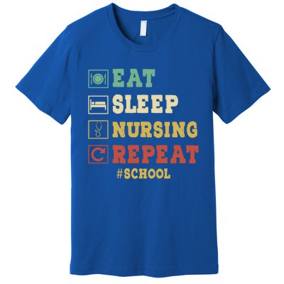 Eat Sleep Nursing School Repeat Funny School Nurse Gift Premium T-Shirt