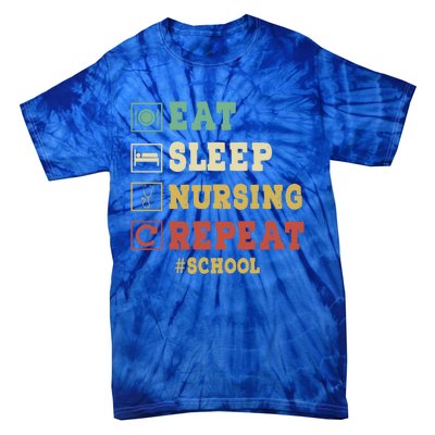 Eat Sleep Nursing School Repeat Funny School Nurse Gift Tie-Dye T-Shirt