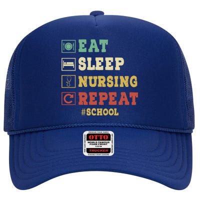 Eat Sleep Nursing School Repeat Funny School Nurse Gift High Crown Mesh Back Trucker Hat