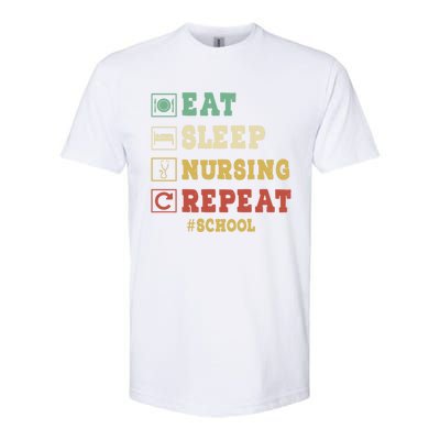 Eat Sleep Nursing School Repeat Funny School Nurse Gift Softstyle CVC T-Shirt