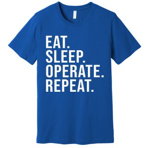 Eat Sleep Operate Repeat Scrub Tech Operating Room Nurse Gift Premium T-Shirt