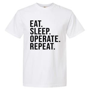 Eat Sleep Operate Repeat Scrub Tech Operating Room Nurse Gift Garment-Dyed Heavyweight T-Shirt