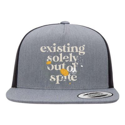 Existing Solely Out Of Spite Flat Bill Trucker Hat