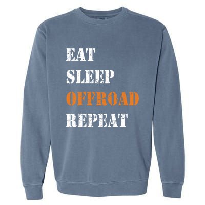 Eat Sleep Offroad Repeat 4x4 Allgiftwheel Gift Garment-Dyed Sweatshirt