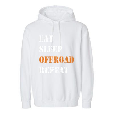 Eat Sleep Offroad Repeat 4x4 Allgiftwheel Gift Garment-Dyed Fleece Hoodie