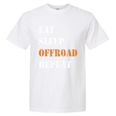 Eat Sleep Offroad Repeat 4x4 Allgiftwheel Gift Garment-Dyed Heavyweight T-Shirt