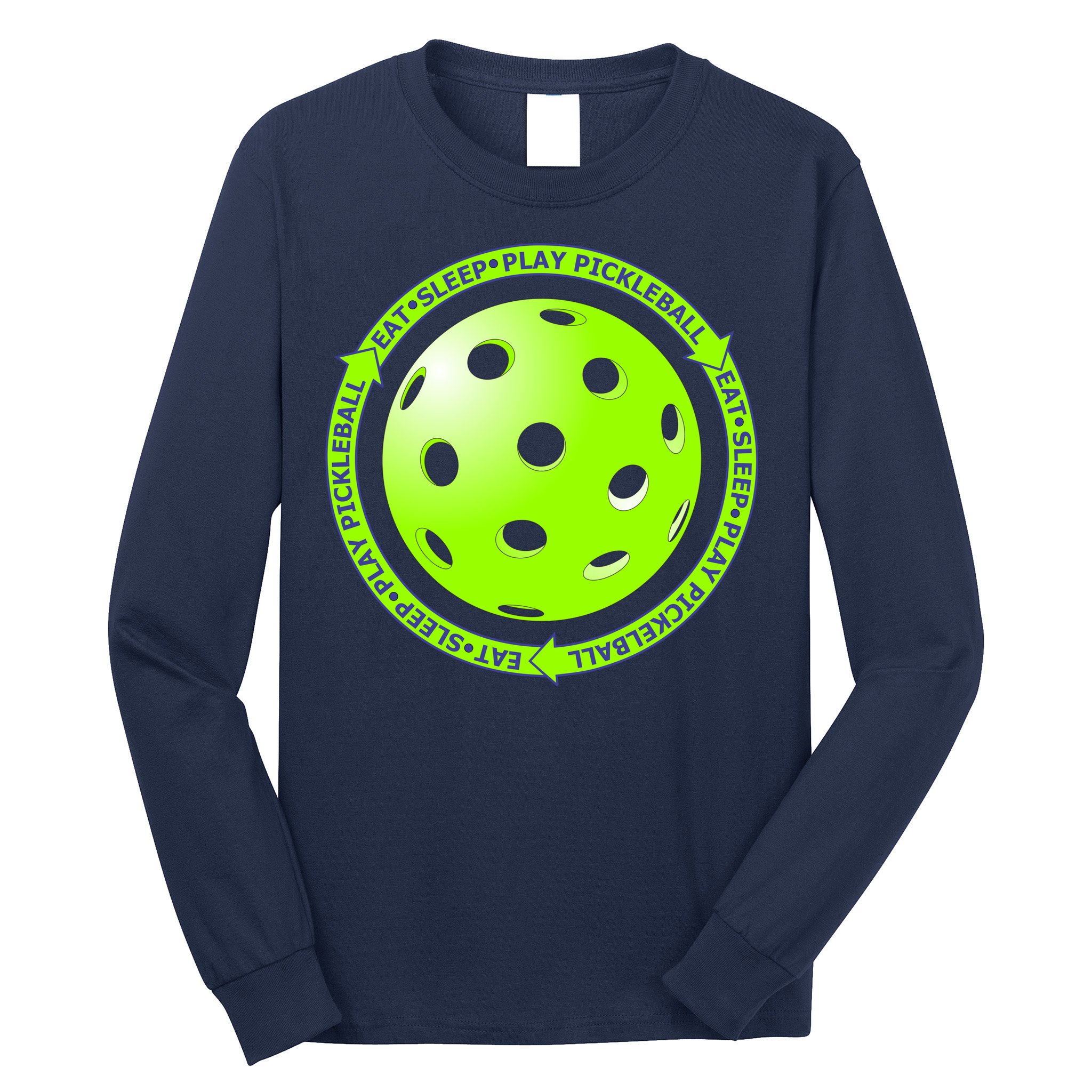 Eat Sleep Pickleball Circle | Fun Pickleball | Green Pickleball Long Sleeve Shirt