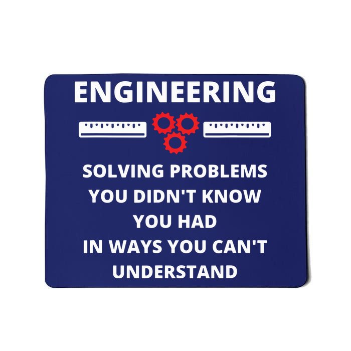 Engineering Solving Problems Funny Sarcastic Engineer Mousepad