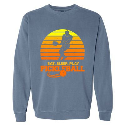 Eat Sleep Play Pickleball! Funny Sports Gift Garment-Dyed Sweatshirt