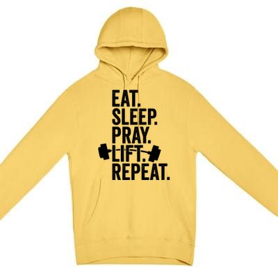 Eat Sleep Pray Lift Repeat Christian Athlete Workout Gift Premium Pullover Hoodie