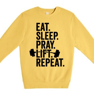 Eat Sleep Pray Lift Repeat Christian Athlete Workout Gift Premium Crewneck Sweatshirt