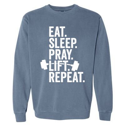 Eat Sleep Pray Lift Repeat Christian Athlete Workout Gift Garment-Dyed Sweatshirt