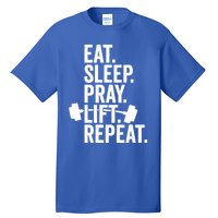 Eat Sleep Pray Lift Repeat Christian Athlete Workout Gift Tall T-Shirt