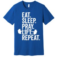 Eat Sleep Pray Lift Repeat Christian Athlete Workout Gift Premium T-Shirt