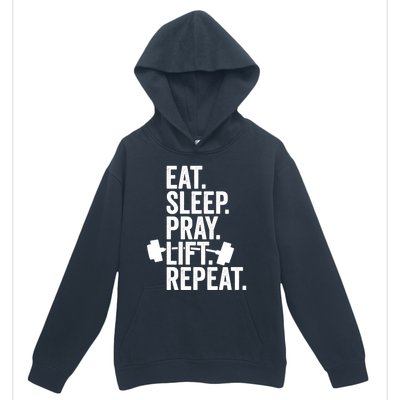 Eat Sleep Pray Lift Repeat Christian Athlete Workout Gift Urban Pullover Hoodie