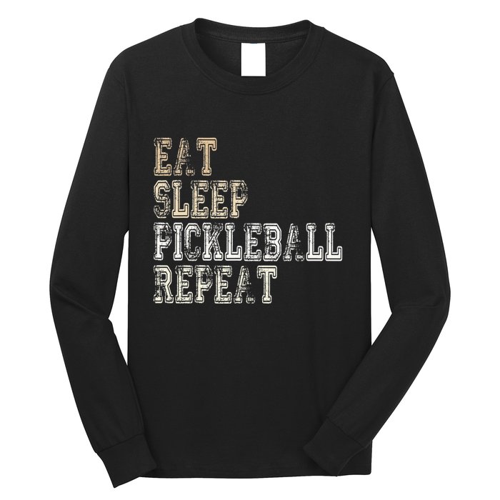 Eat Sleep Pickleball Repeat Saying Pickleball Player Long Sleeve Shirt