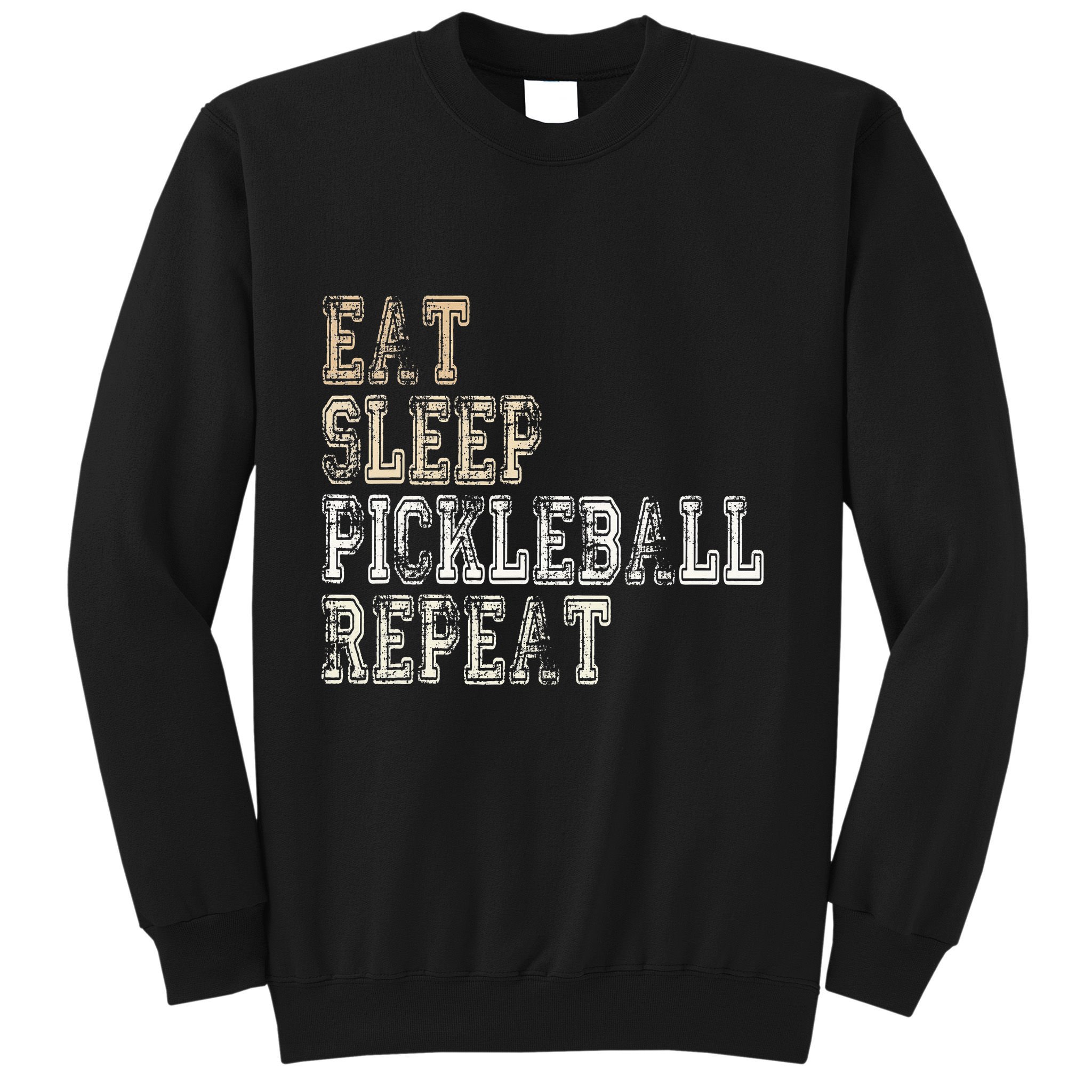 Eat Sleep Pickleball Repeat Saying Pickleball Player Sweatshirt