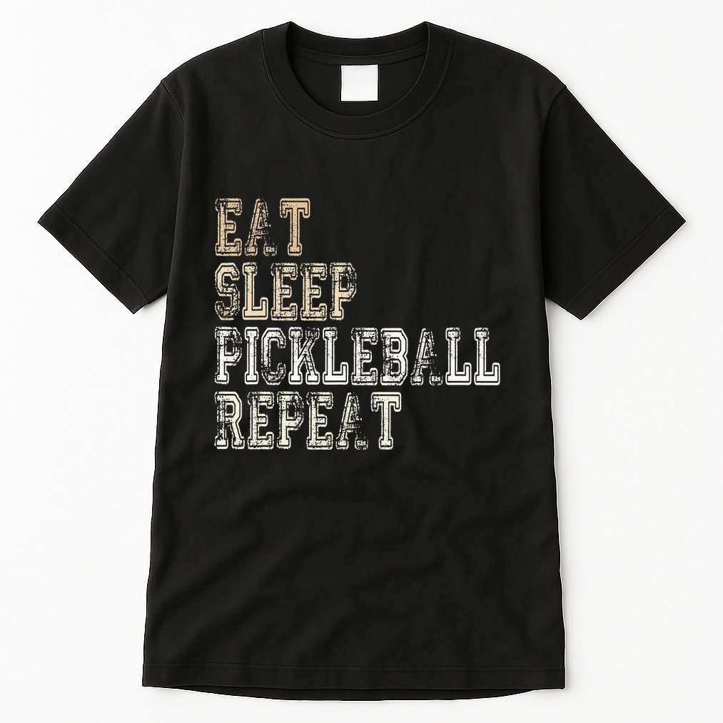 Eat Sleep Pickleball Repeat Saying Pickleball Player Tall T-Shirt