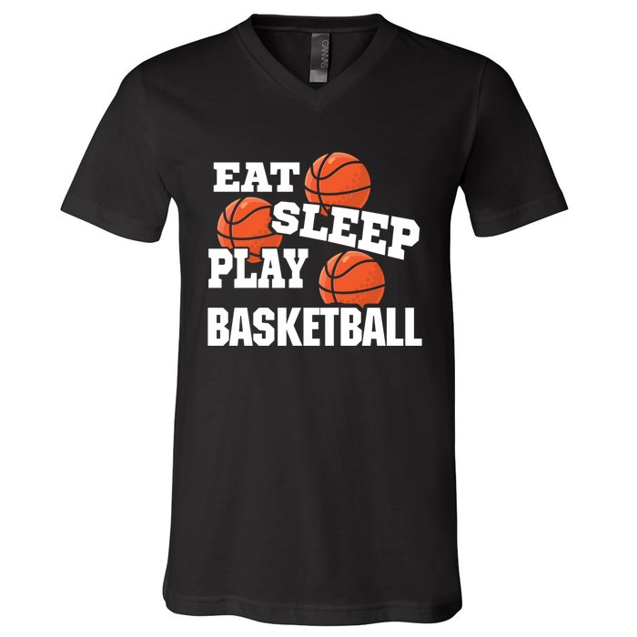 Eat, Sleep, Play basketball! Funny Hoops V-Neck T-Shirt