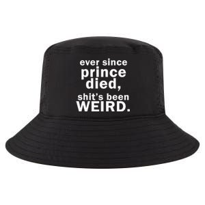 Ever Since Prince Died Shits Been Weird Cool Comfort Performance Bucket Hat