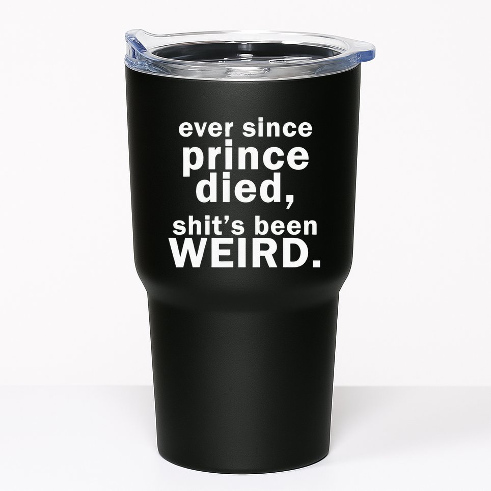 Ever Since Prince Died Shits Been Weird Tumbler
