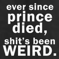 Ever Since Prince Died Shits Been Weird Golf Towel