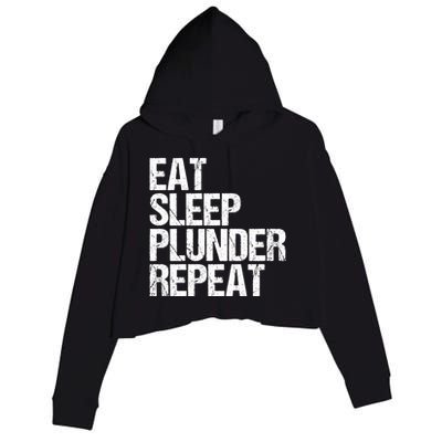 Eat Sleep Plunder Repeat Gamer Great Gift Crop Fleece Hoodie