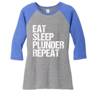 Eat Sleep Plunder Repeat Gamer Great Gift Women's Tri-Blend 3/4-Sleeve Raglan Shirt