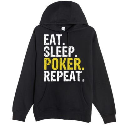 Eat Sleep Poker Repeat Game Gift Premium Pullover Hoodie