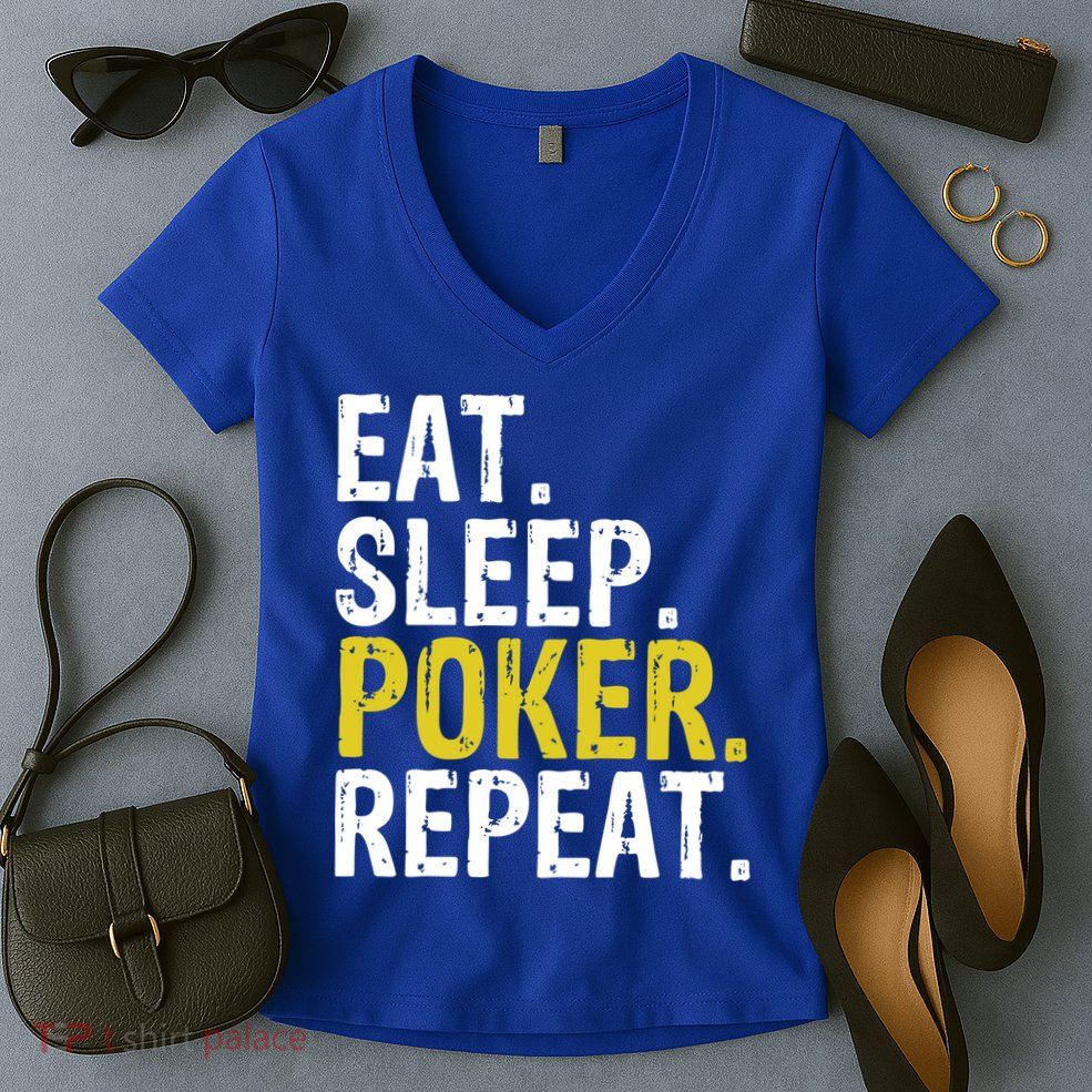 Eat Sleep Poker Repeat Game Gift Women's V-Neck T-Shirt