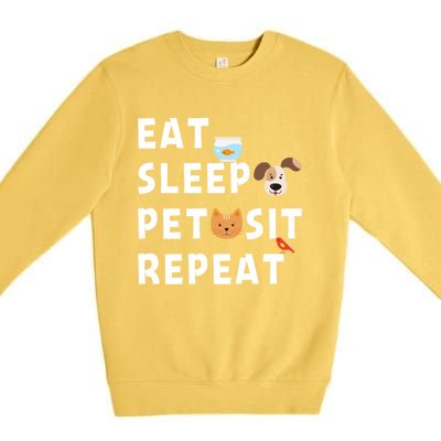 Eat Sleep Pet Sit Repeat Funny Pet Sitter Dog Pet Sitting Gift Premium Crewneck Sweatshirt