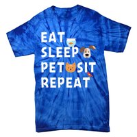 Eat Sleep Pet Sit Repeat Funny Pet Sitter Dog Pet Sitting Gift Tie-Dye T-Shirt