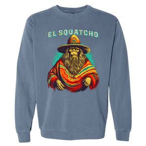 El Squatcho Poncho Western Bigfoot Funny Sasquatch Garment-Dyed Sweatshirt