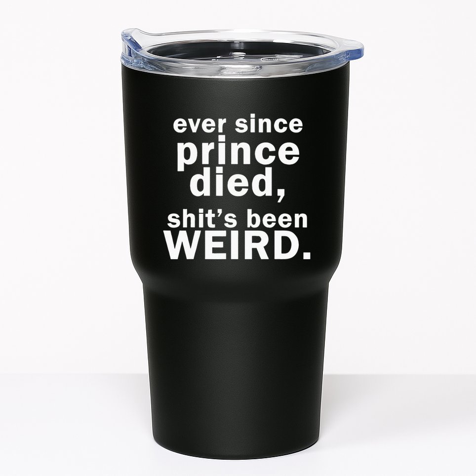 Ever Since Prince Died Shits Been Weird Tumbler
