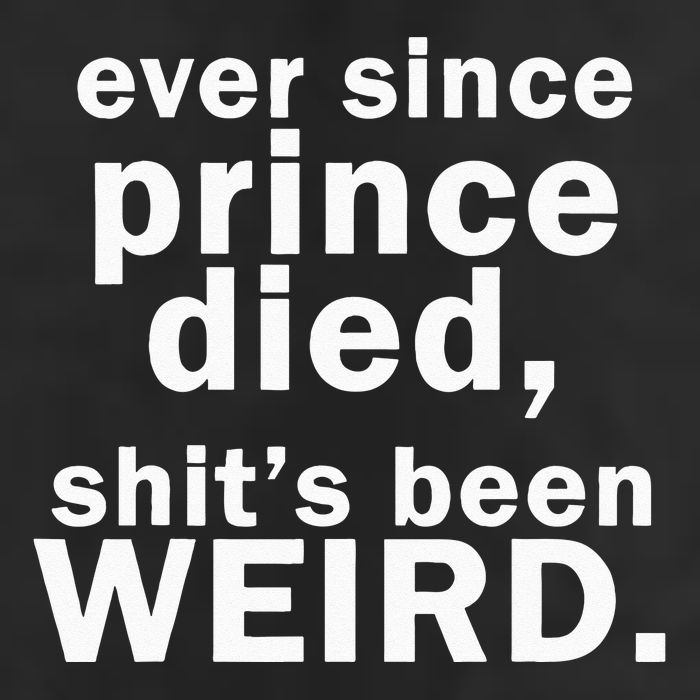 Ever Since Prince Died Shits Been Weird Golf Towel