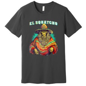 El Squatcho Poncho – Western Bigfoot Funny Sasquatch Gift Premium T-Shirt