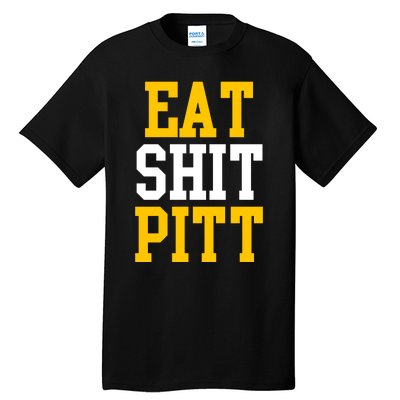 Eat Shit Pitt Tall T-Shirt